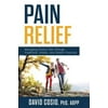 Pain Relief: Managing Chronic Pain Through Traditional, Holistic, and Eastern Practices, Used [Paperback]