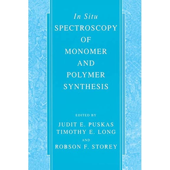 Pre-Owned In Situ Spectroscopy of Monomer and Polymer Synthesis, 9781461349358, 1461349354, Paperback, Softcover reprint of the original 1st ed. 2003 edition