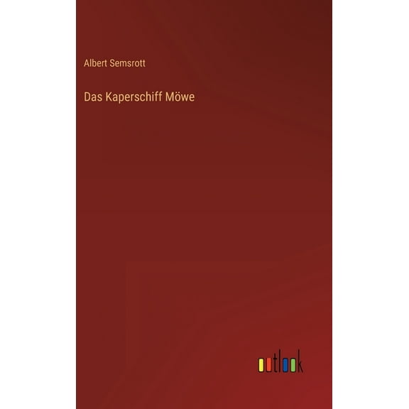Das Kaperschiff Möwe (Hardcover)