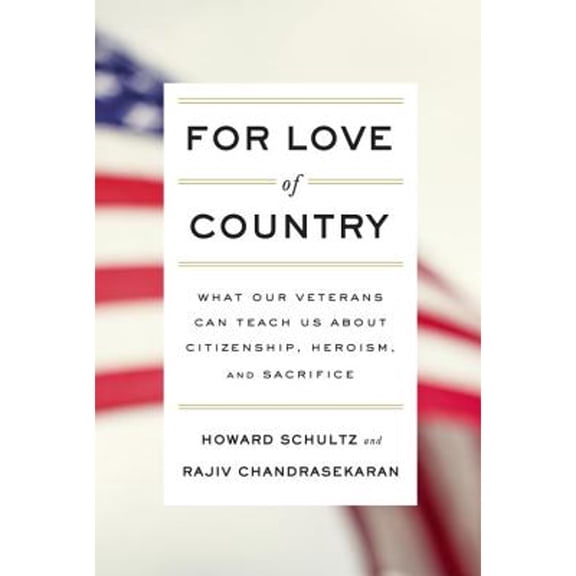 Pre-Owned For Love of Country : What Our Veterans Can Teach Us About Citizenship, Heroism, and Sacrifice