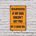 thumbnail image 4 of Warning If My Dog Doesn’t Get You My 12 Gauge Will 10 Inch x 14 Inch Metal Sign Novelty Aluminum Durable UV Protected Perfect for Entryways Homes Fun Gift for Dog Owners Crafted in the, 4 of 5