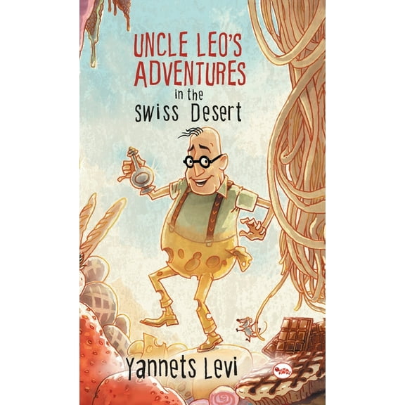 Uncle Leo's Adventures in the Swiss Desert, (Hardcover)