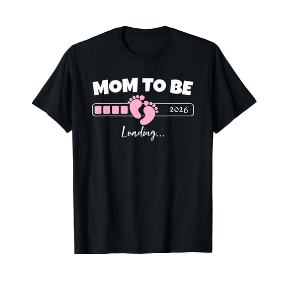 Mom to Be Loading 2026 Expecting Girl Baby for Mothers T-Shirt