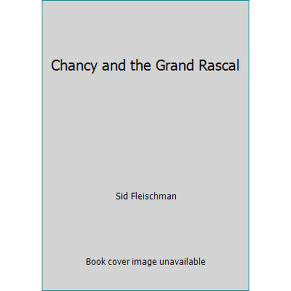 Pre-Owned Chancy and the Grand Rascal (Paperback) 0316260126 9780316260121