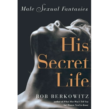 HIS SECRET LIFE : Male Sexual Fantasies (Paperback)