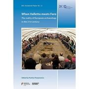 Eac Occasional Papers: Eac Occasional Paper No. 11. When Valletta Meets Faro : The Reality of European Archaeology in the 21st Century (Series #11) (Hardcover)