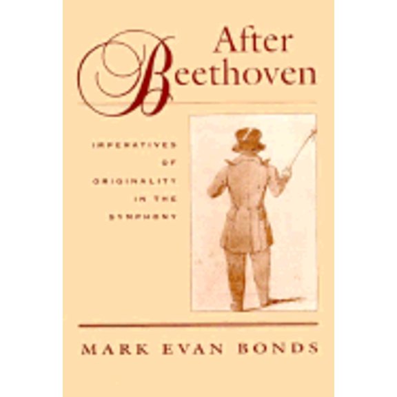 Pre-Owned After Beethoven: The Imperative of Originality in the Symphony (Hardcover) 0674008553 9780674008557