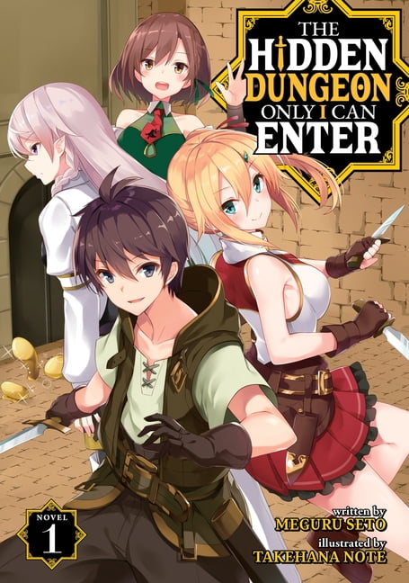 Hidden Dungeon Only I Can Enter (Light Novel), 1: The Hidden Dungeon