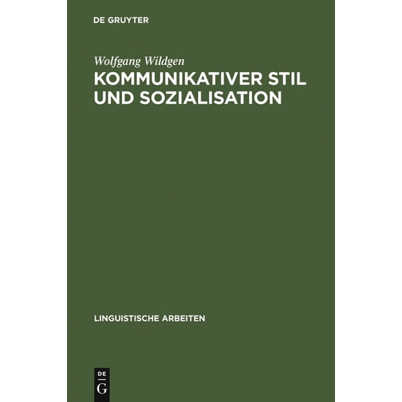 Linguistische Arbeiten Kommunikativer Stil und Sozialisation, Book 43, (Hardcover)