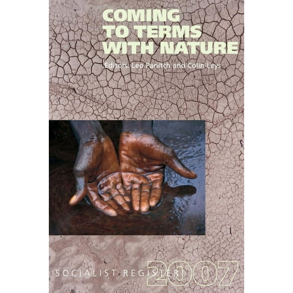 Socialist Register: Coming to Terms with Nature: Socialist Register 2007 (Paperback)