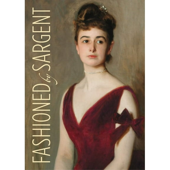 Fashioned by Sargent (Hardcover)