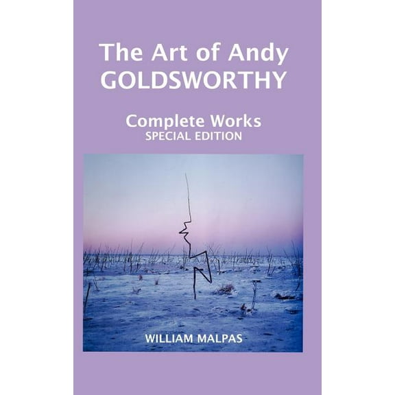Sculptors: The Art of Andy Goldsworthy (Hardcover)