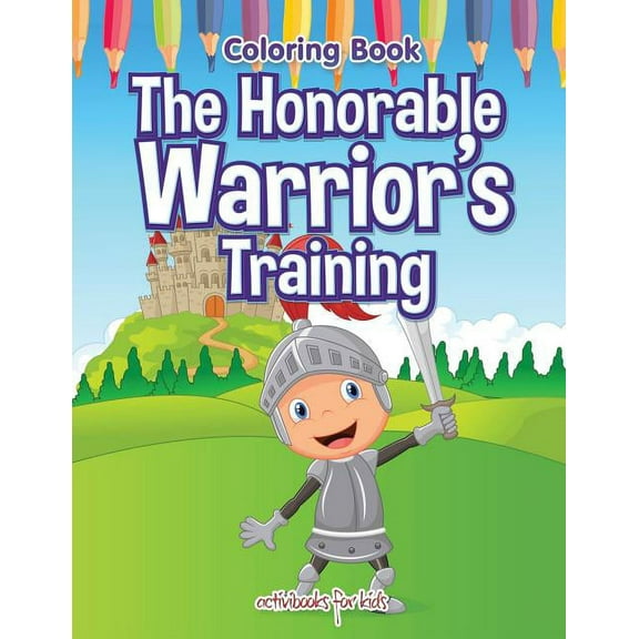 The Honorable Warrior's Training Coloring Book (Paperback)