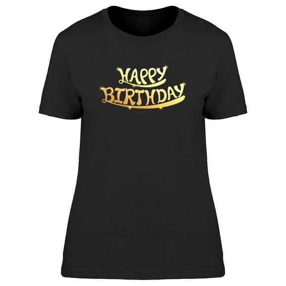 Happy Birthday Calligraphy. T-Shirt Women -Image by Shutterstock, Female Small
