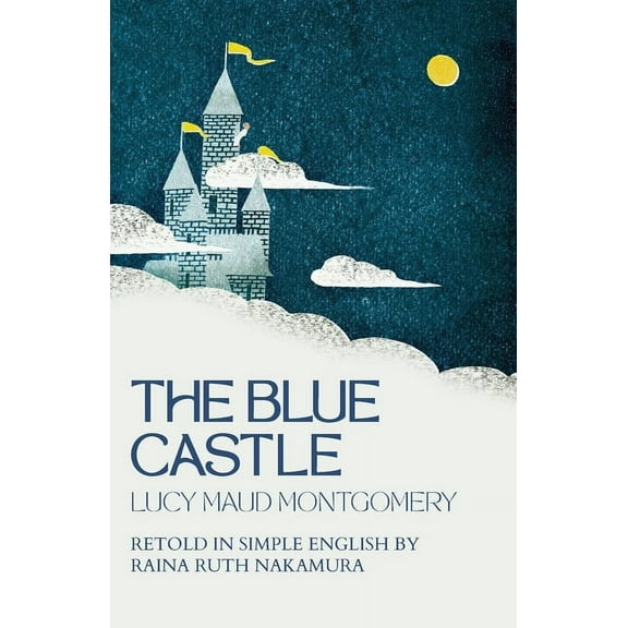 The Blue Castle: Retold in Simple English, (Paperback)