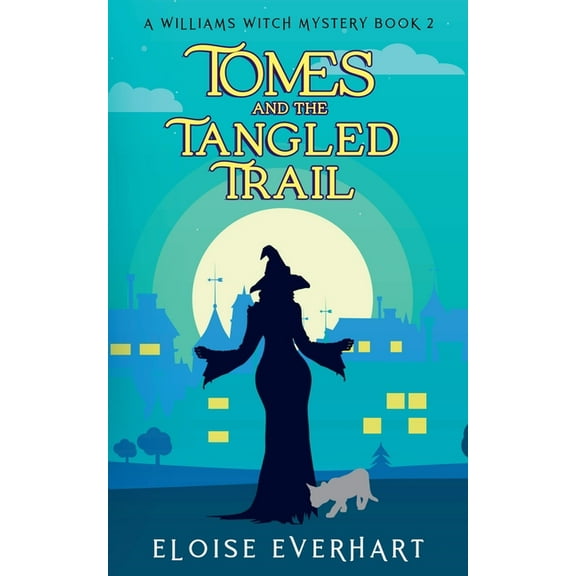 A Williams Witch Mystery Tomes and the Tangled Trail, Book 2, (Paperback)