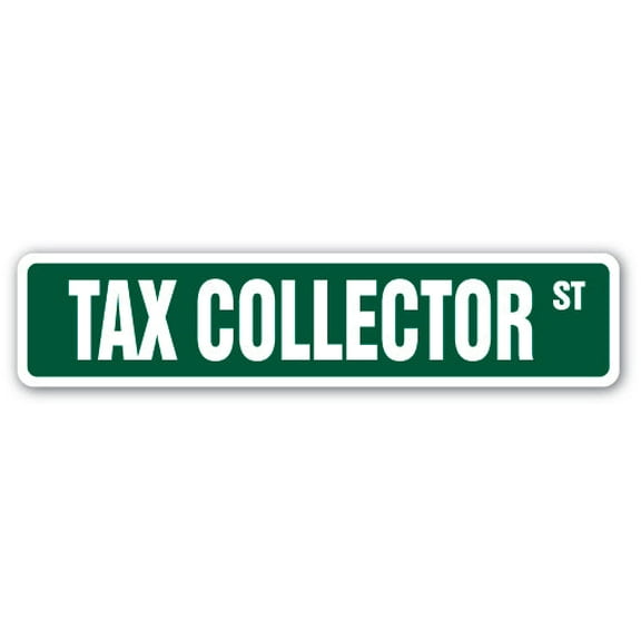 SignMission SS-TAX COLLECTOR 4 x 18 in. Tax Collector Street Sign - Irs County City Taxes Retirement