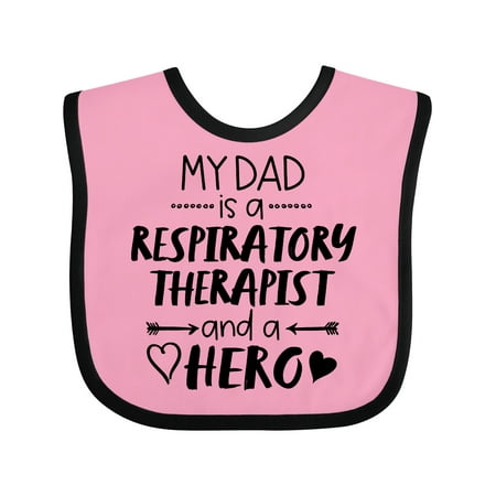 

Inktastic My Dad is a Respiratory Therapist and a Hero Boys or Girls Baby Bib