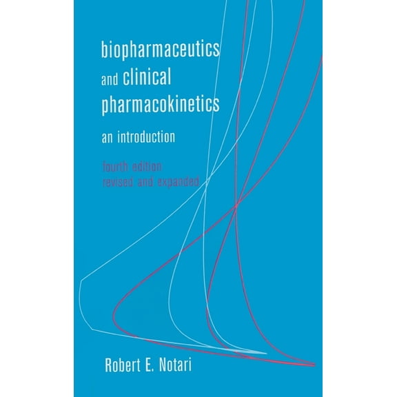 Biopharmaceutics and Clinical Pharmacokinetics: An Introduction, Fourth Edition,, (Hardcover)