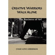 Creative Warriors Walk Alone : The Business of Art (Hardcover)