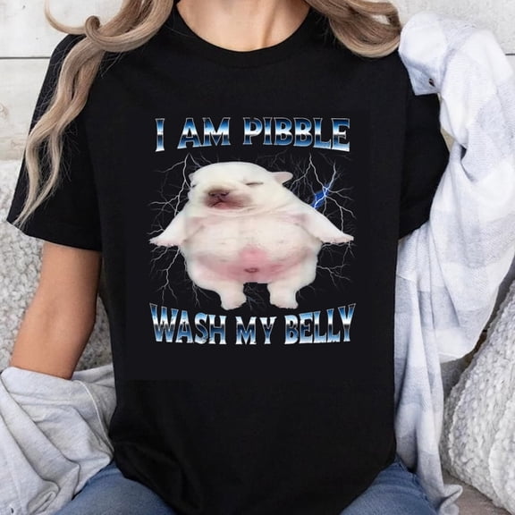 100% Cotton I Am Pibble Wash My Belly T-Shirt