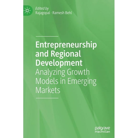 Entrepreneurship and Regional Development: Analyzing Growth Models in Emerging Markets, (Hardcover)