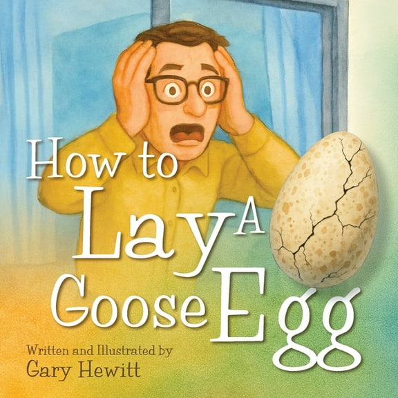 How to Lay a Goose Egg, (Paperback)