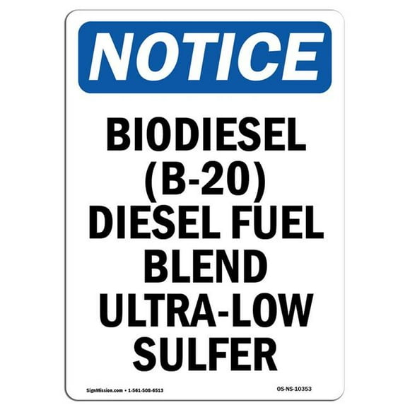 SignMission OS-NS-A-710-V-10353 7 x 10 in. OSHA Notice Sign - Biodiesel B-20 Diesel Fuel Blend