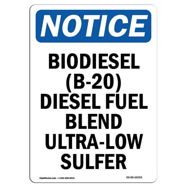 SignMission OS-NS-A-1824-V-10353 18 x 24 in. OSHA Notice Sign - Biodiesel B-20 Diesel Fuel Blend