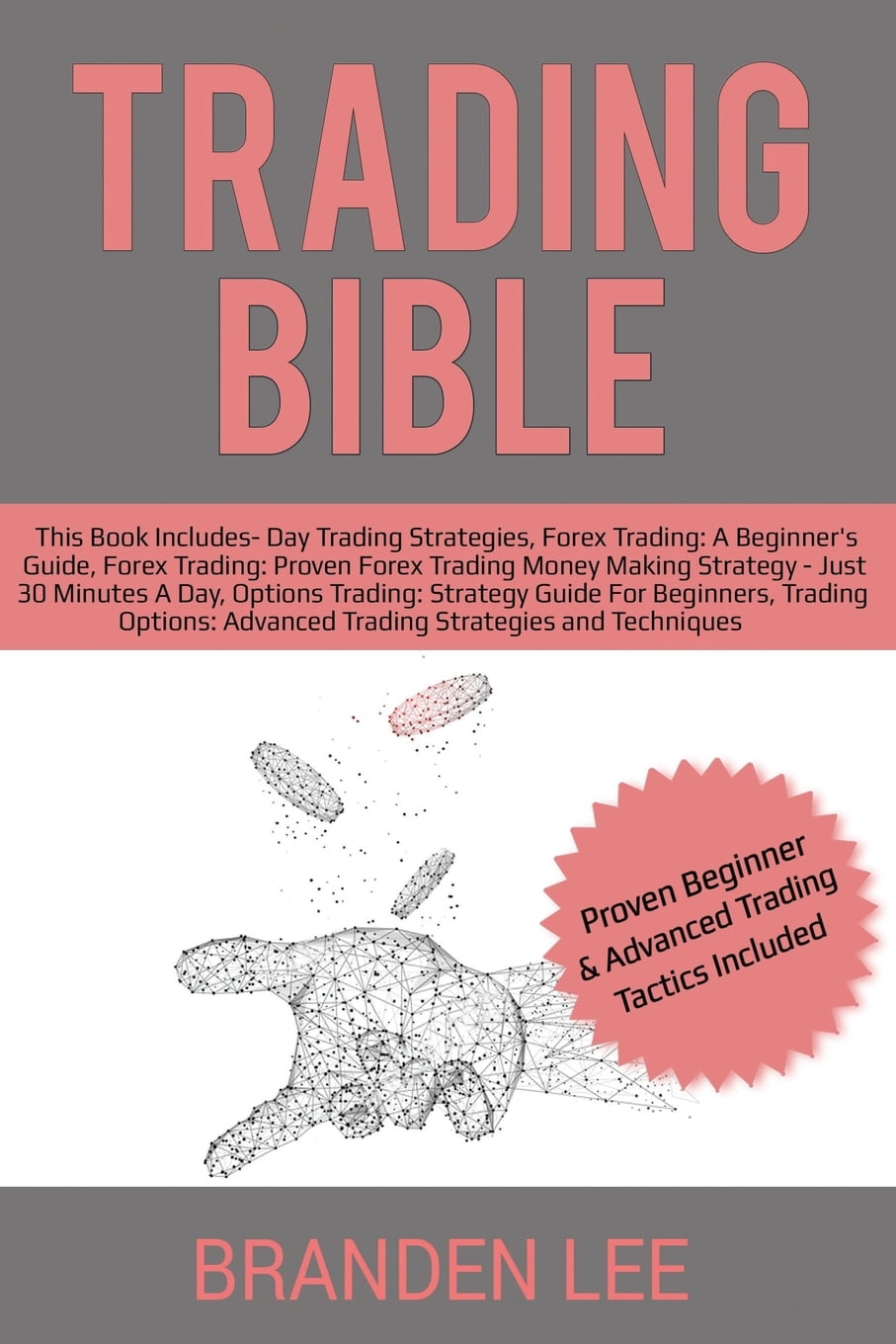 Trading Bible : This Book Includes- Day Trading Strategies, Forex for  Beginner's, Proven Trading Money Making Strategy, Options Trading for  Beginners, Options: Advanced Strategies and Techniques (Paperback) -  Walmart.com