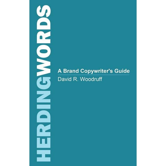 Herding Words: A Brand Copywriter's Guide, (Paperback)