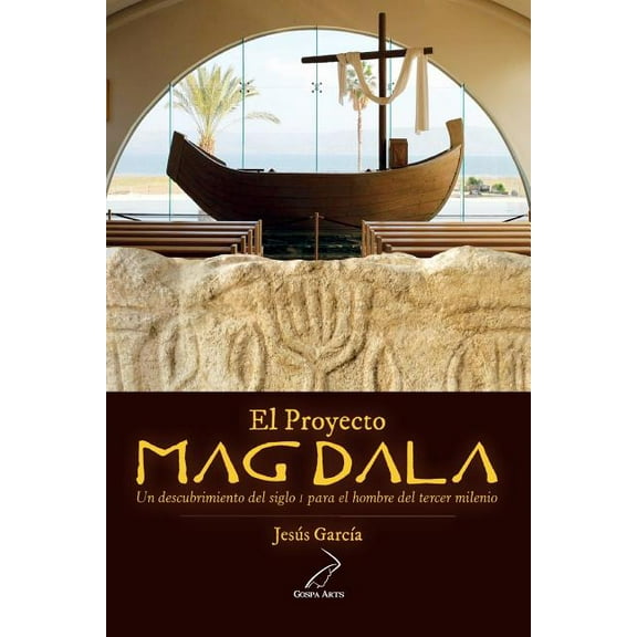 El Proyecto Magdala: Un descubrimiento del siglo I para el hombre del tercer milenio (Paperback)