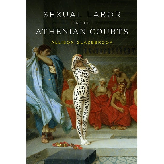Sexual Labor in the Athenian Courts (Hardcover)