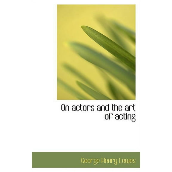 On Actors and the Art of Acting (Hardcover)