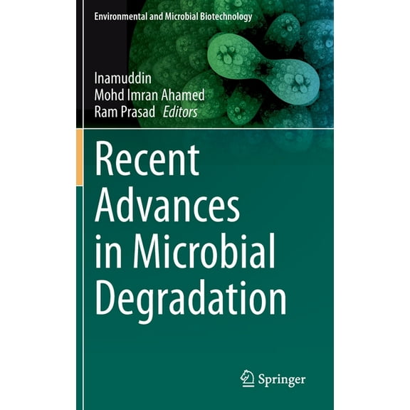 Environmental and Microbial Biotechnolog Recent Advances in Microbial Degradation, (Hardcover)