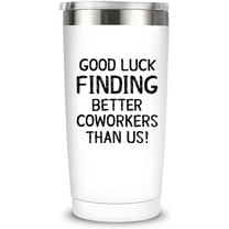 Going Away Gift for Coworker Women Goodbye, Farewell, Leaving Cup for Colleague Boss Co-worker Friends - Good Luck Finding Better Coworkers Than Us Tumbler Cup Mug, 20-Ounce