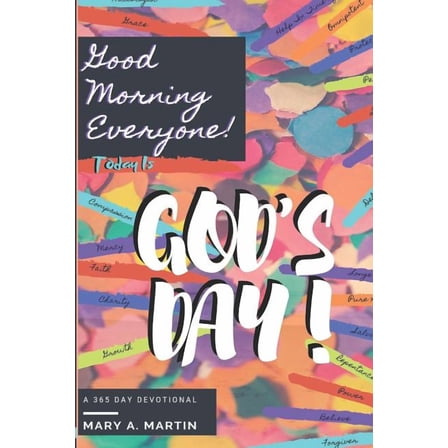 Good Morning Everyone! Today Is God's Day! (Paperback)