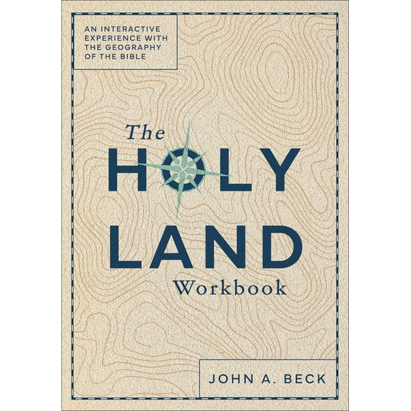 The Holy Land Workbook: An Interactive Experience with the Geography of the Bible, (Paperback)