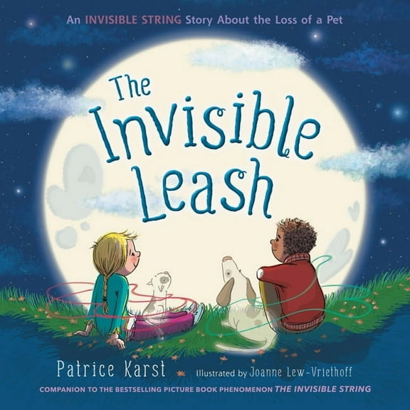 The Invisible String The Invisible Leash: An Invisible String Story about the Loss of a Pet, Book 3, (Hardcover)
