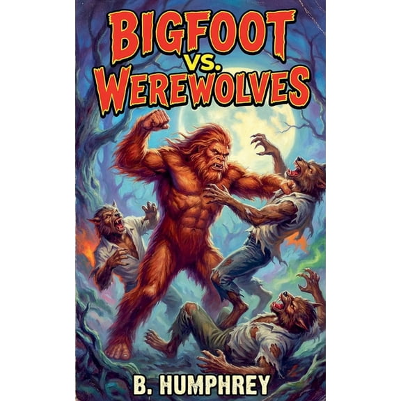 Bigfoot vs Bigfoot Vs Werewolves, Book 1, (Paperback)