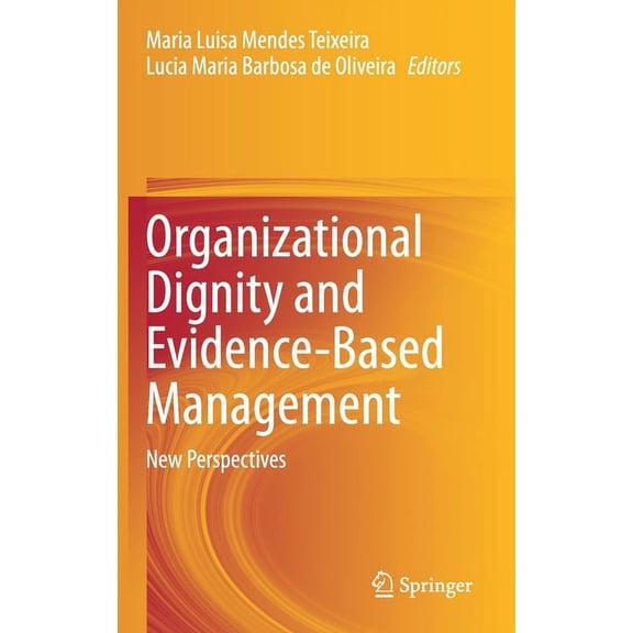 Organizational Dignity and Evidence-Based Management: New Perspectives, (Hardcover)