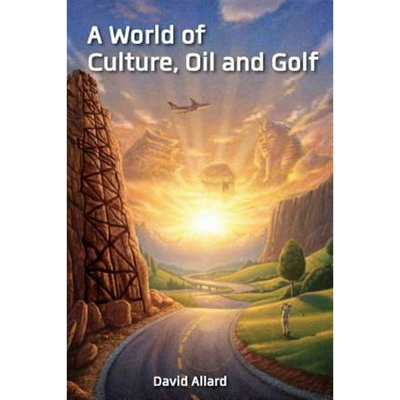 A World of Culture, Oil and Golf