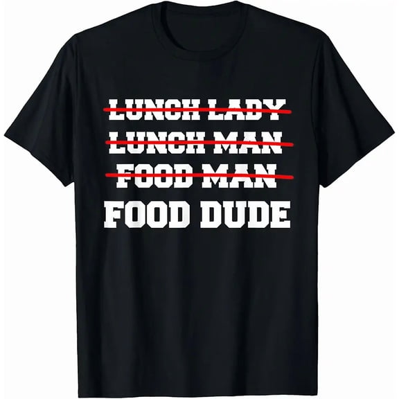 Funny Food Dude Cafeteria Worker Gift Unisex Graphic Tee