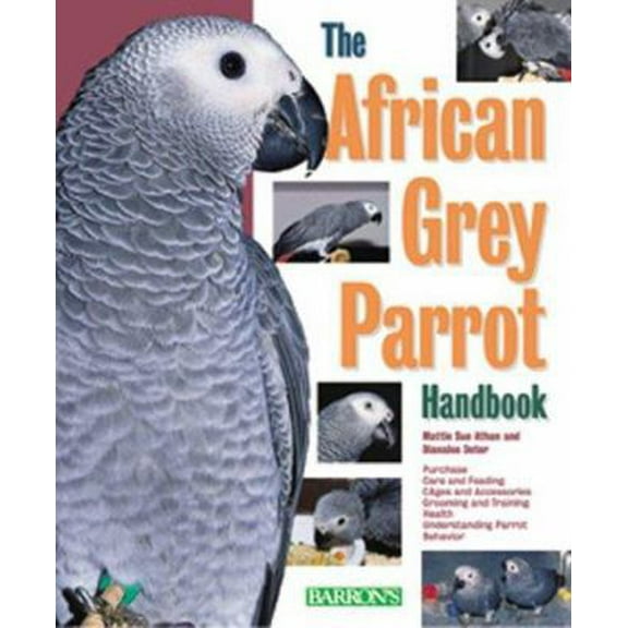 Pre-Owned The African Grey Parrot Handbook (Barron's Pet Handbooks) (Paperback) 0764109936 9780764109935
