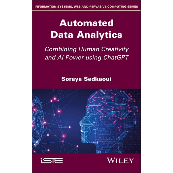 Iste Invoiced Automated Data Analytics: Combining Human Creativity and AI Power Using ChatGPT, (Hardcover)