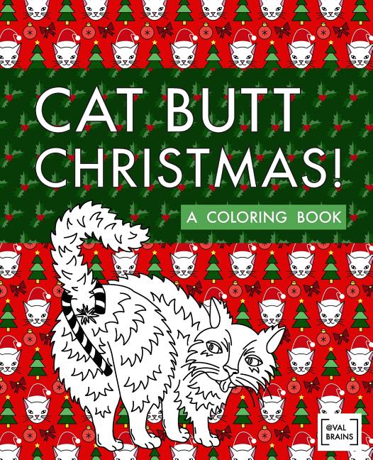 Cat Butt Christmas : A Xmas Coloring Book (Paperback) - Walmart.com