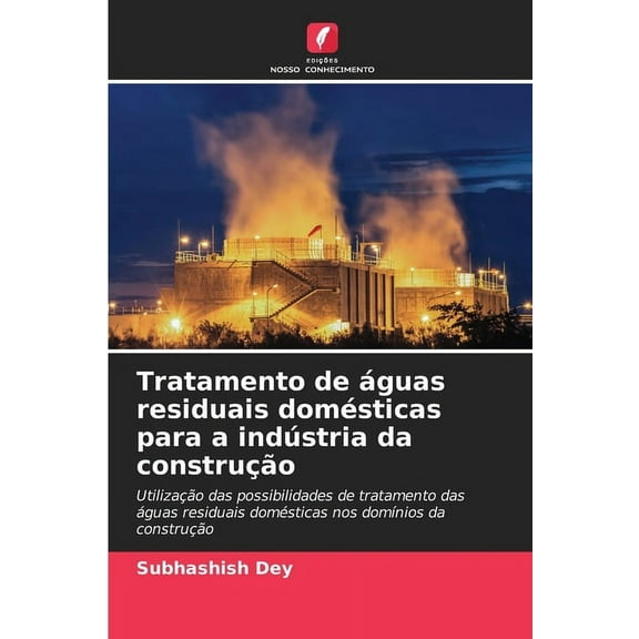 Tratamento de Ã¡guas residuais domÃ©sticas para a indÃºstria da construÃ§Ã£o, (Paperback)