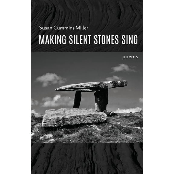 Making Silent Stones Sing (Paperback) by Susan Cummins Miller