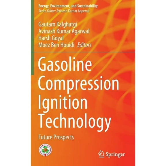 Energy, Environment, and Sustainability Gasoline Compression Ignition Technology: Future Prospects, (Hardcover)