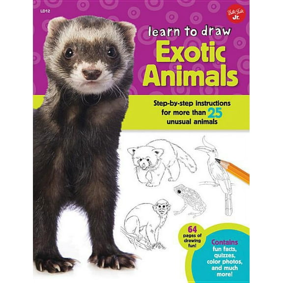 Learn to Draw: Learn to Draw Exotic Animals : Step-by-step instructions for more than 25 unusual animals (Paperback)